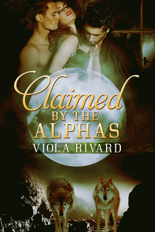 Claimed by the Alphas: Part One